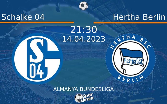 14 Nisan 2023 Schalke 04 vs Hertha Berlin maçı Hangi Kanalda Saat Kaçta Yayınlanacak? 14 Nisan 2023 Schalke 04 vs Hertha Berlin maçı Hangi Kanalda Saat Kaçta Yayınlanacak?