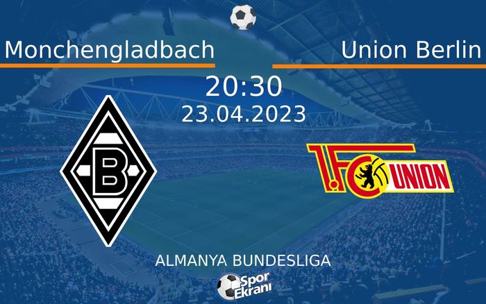 23 Nisan 2023 Monchengladbach vs Union Berlin maçı Hangi Kanalda Saat Kaçta Yayınlanacak? 23 Nisan 2023 Monchengladbach vs Union Berlin maçı Hangi Kanalda Saat Kaçta Yayınlanacak?
