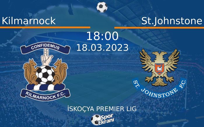 18 Mart 2023 Kilmarnock vs St.Johnstone maçı Hangi Kanalda Saat Kaçta Yayınlanacak?