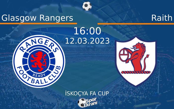 12 Mart 2023 Glasgow Rangers vs Raith maçı Hangi Kanalda Saat Kaçta Yayınlanacak? 12 Mart 2023 Glasgow Rangers vs Raith maçı Hangi Kanalda Saat Kaçta Yayınlanacak?