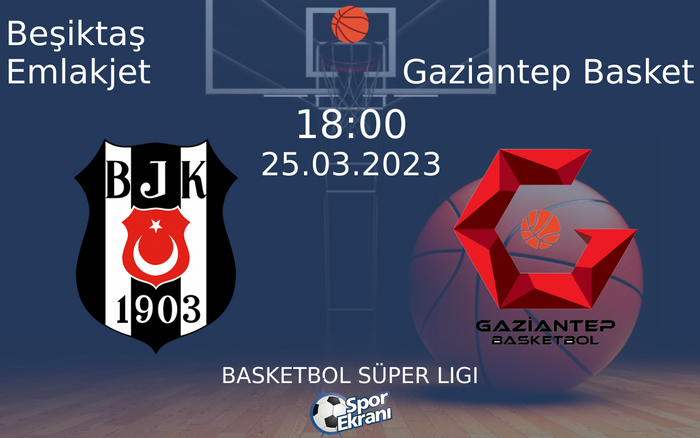 25 Mart 2023 Beşiktaş Emlakjet vs Gaziantep Basket maçı Hangi Kanalda Saat Kaçta Yayınlanacak? 25 Mart 2023 Beşiktaş Emlakjet vs Gaziantep Basket maçı Hangi Kanalda Saat Kaçta Yayınlanacak?