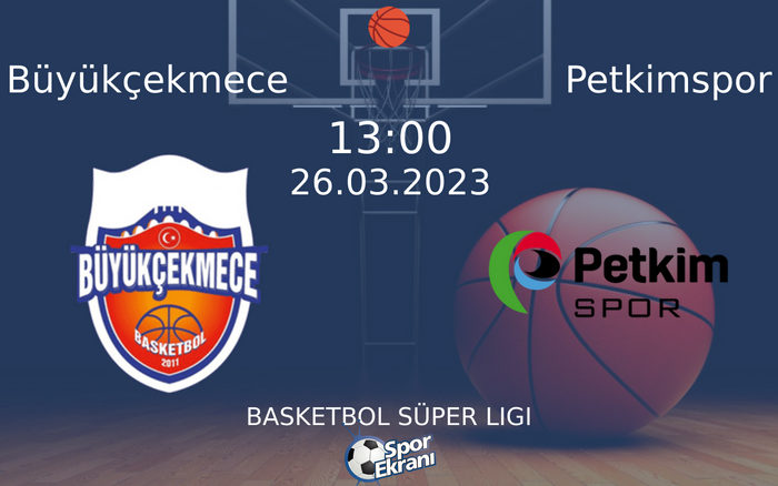 26 Mart 2023 Büyükçekmece vs Petkimspor maçı Hangi Kanalda Saat Kaçta Yayınlanacak? 26 Mart 2023 Büyükçekmece vs Petkimspor maçı Hangi Kanalda Saat Kaçta Yayınlanacak?