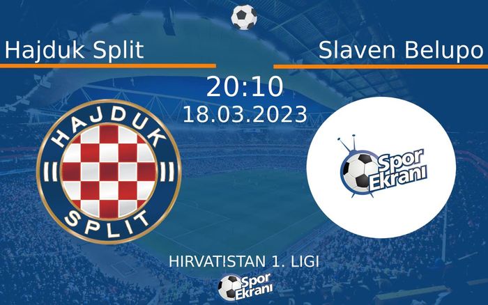 18 Mart 2023 Hajduk Split vs Slaven Belupo maçı Hangi Kanalda Saat Kaçta Yayınlanacak?