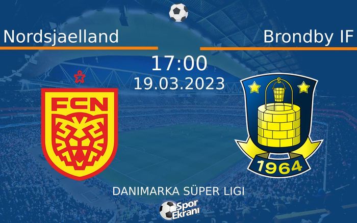 19 Mart 2023 Nordsjaelland vs Brondby IF maçı Hangi Kanalda Saat Kaçta Yayınlanacak? 19 Mart 2023 Nordsjaelland vs Brondby IF maçı Hangi Kanalda Saat Kaçta Yayınlanacak?