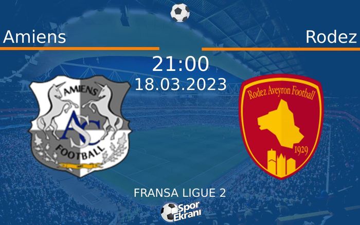 18 Mart 2023 Amiens vs Rodez maçı Hangi Kanalda Saat Kaçta Yayınlanacak? 18 Mart 2023 Amiens vs Rodez maçı Hangi Kanalda Saat Kaçta Yayınlanacak?