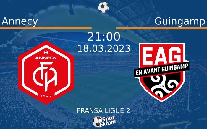 18 Mart 2023 Annecy vs Guingamp maçı Hangi Kanalda Saat Kaçta Yayınlanacak?