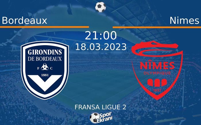 18 Mart 2023 Bordeaux vs Nimes maçı Hangi Kanalda Saat Kaçta Yayınlanacak?