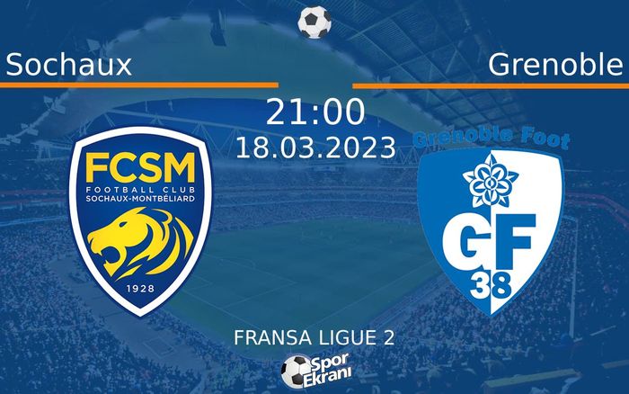 18 Mart 2023 Sochaux vs Grenoble maçı Hangi Kanalda Saat Kaçta Yayınlanacak? 18 Mart 2023 Sochaux vs Grenoble maçı Hangi Kanalda Saat Kaçta Yayınlanacak?