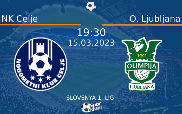 15 Mart 2023 NK Celje vs O. Ljubljana maçı Hangi Kanalda Saat Kaçta Yayınlanacak?