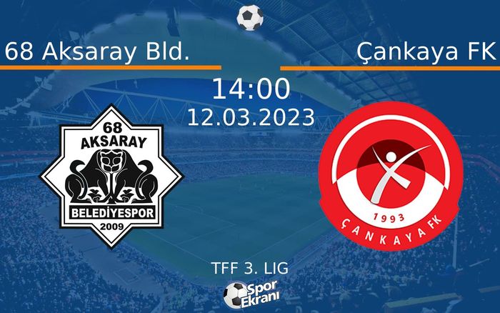 12 Mart 2023 68 Aksaray Bld. vs Çankaya FK maçı Hangi Kanalda Saat Kaçta Yayınlanacak? 12 Mart 2023 68 Aksaray Bld. vs Çankaya FK maçı Hangi Kanalda Saat Kaçta Yayınlanacak?