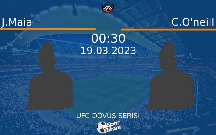 19 Mart 2023 J.Maia vs C.O'neill maçı Hangi Kanalda Saat Kaçta Yayınlanacak? 19 Mart 2023 J.Maia vs C.O'neill maçı Hangi Kanalda Saat Kaçta Yayınlanacak?