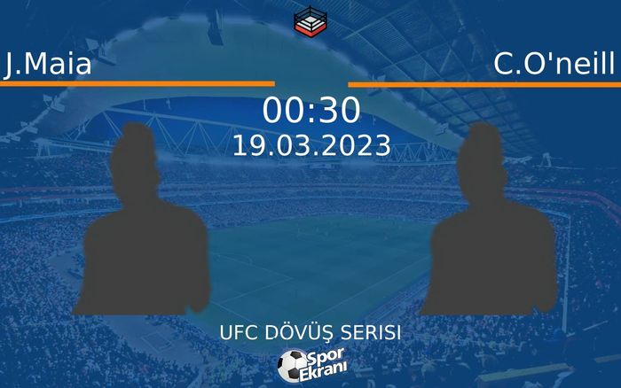 19 Mart 2023 J.Maia vs C.O'neill maçı Hangi Kanalda Saat Kaçta Yayınlanacak?