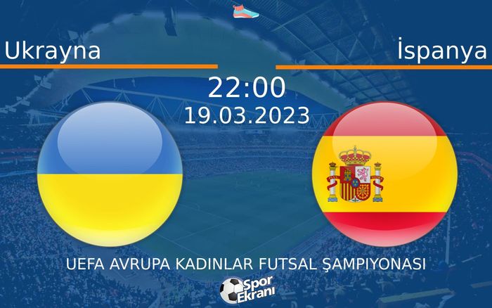 19 Mart 2023 Ukrayna vs İspanya maçı Hangi Kanalda Saat Kaçta Yayınlanacak? 19 Mart 2023 Ukrayna vs İspanya maçı Hangi Kanalda Saat Kaçta Yayınlanacak?