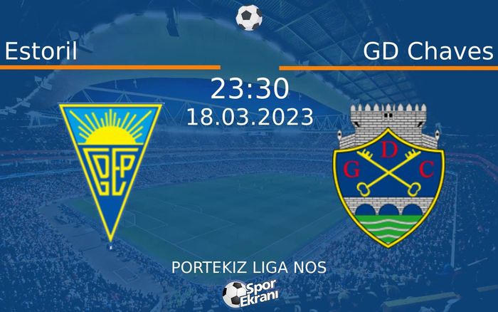 18 Mart 2023 Estoril vs GD Chaves maçı Hangi Kanalda Saat Kaçta Yayınlanacak? 18 Mart 2023 Estoril vs GD Chaves maçı Hangi Kanalda Saat Kaçta Yayınlanacak?