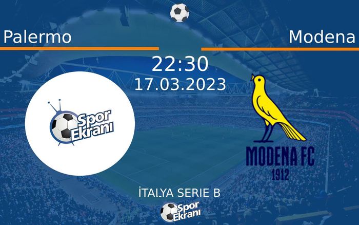 17 Mart 2023 Palermo vs Modena maçı Hangi Kanalda Saat Kaçta Yayınlanacak?