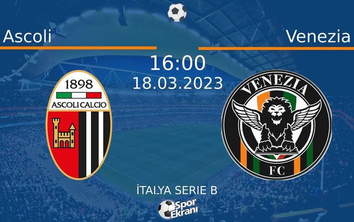 18 Mart 2023 Ascoli vs Venezia maçı Hangi Kanalda Saat Kaçta Yayınlanacak?