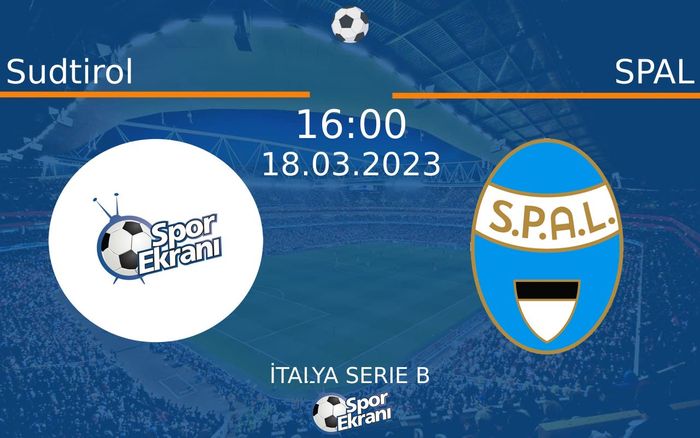 18 Mart 2023 Sudtirol vs SPAL maçı Hangi Kanalda Saat Kaçta Yayınlanacak?