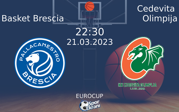 21 Mart 2023 Basket Brescia vs Cedevita Olimpija maçı Hangi Kanalda Saat Kaçta Yayınlanacak? 21 Mart 2023 Basket Brescia vs Cedevita Olimpija maçı Hangi Kanalda Saat Kaçta Yayınlanacak?
