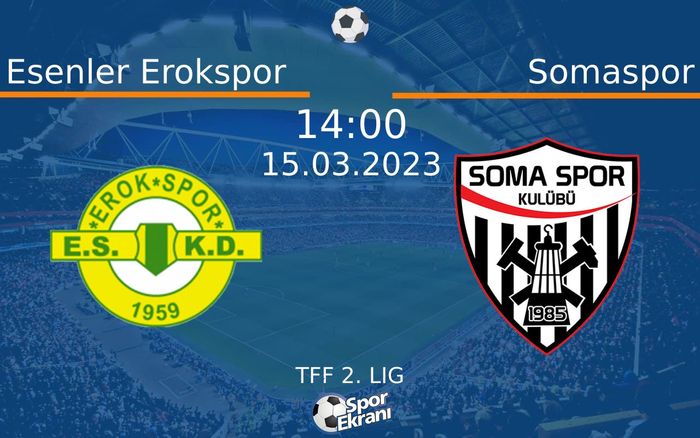 15 Mart 2023 Esenler Erokspor vs Somaspor maçı Hangi Kanalda Saat Kaçta Yayınlanacak? 15 Mart 2023 Esenler Erokspor vs Somaspor maçı Hangi Kanalda Saat Kaçta Yayınlanacak?