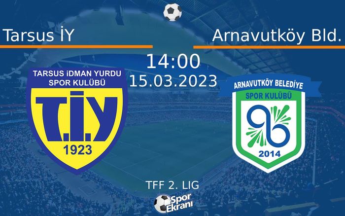 15 Mart 2023 Tarsus İY vs Arnavutköy Bld. maçı Hangi Kanalda Saat Kaçta Yayınlanacak? 15 Mart 2023 Tarsus İY vs Arnavutköy Bld. maçı Hangi Kanalda Saat Kaçta Yayınlanacak?