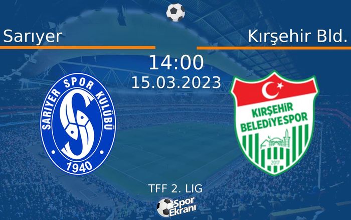 15 Mart 2023 Sarıyer vs Kırşehir Bld. maçı Hangi Kanalda Saat Kaçta Yayınlanacak? 15 Mart 2023 Sarıyer vs Kırşehir Bld. maçı Hangi Kanalda Saat Kaçta Yayınlanacak?