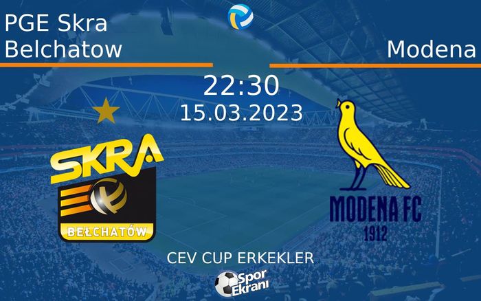 15 Mart 2023 PGE Skra Belchatow vs Modena maçı Hangi Kanalda Saat Kaçta Yayınlanacak? 15 Mart 2023 PGE Skra Belchatow vs Modena maçı Hangi Kanalda Saat Kaçta Yayınlanacak?