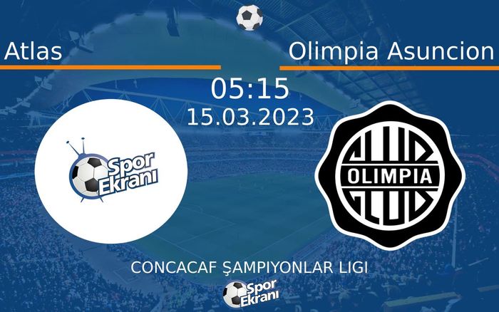 15 Mart 2023 Atlas vs Olimpia Asuncion maçı Hangi Kanalda Saat Kaçta Yayınlanacak? 15 Mart 2023 Atlas vs Olimpia Asuncion maçı Hangi Kanalda Saat Kaçta Yayınlanacak?