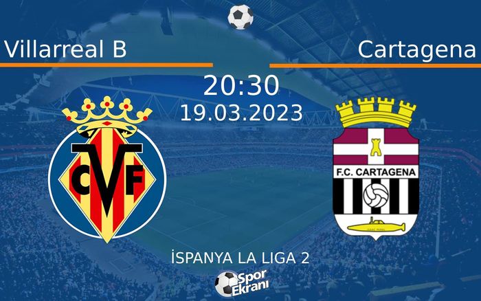 19 Mart 2023 Villarreal B vs Cartagena maçı Hangi Kanalda Saat Kaçta Yayınlanacak? 19 Mart 2023 Villarreal B vs Cartagena maçı Hangi Kanalda Saat Kaçta Yayınlanacak?