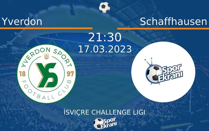 17 Mart 2023 Yverdon vs Schaffhausen maçı Hangi Kanalda Saat Kaçta Yayınlanacak? 17 Mart 2023 Yverdon vs Schaffhausen maçı Hangi Kanalda Saat Kaçta Yayınlanacak?
