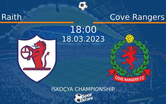 18 Mart 2023 Raith vs Cove Rangers maçı Hangi Kanalda Saat Kaçta Yayınlanacak?