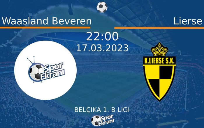 17 Mart 2023 Waasland Beveren vs Lierse maçı Hangi Kanalda Saat Kaçta Yayınlanacak?