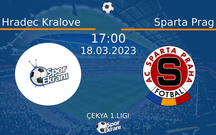 18 Mart 2023 Hradec Kralove vs Sparta Prag maçı Hangi Kanalda Saat Kaçta Yayınlanacak?