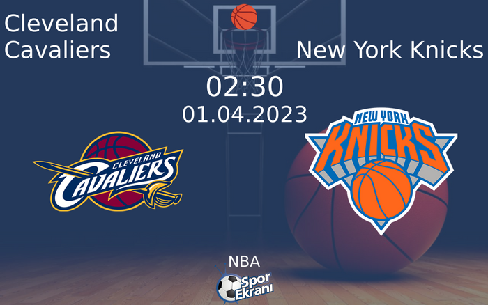 01 Nisan 2023 Cleveland Cavaliers vs New York Knicks maçı Hangi Kanalda Saat Kaçta Yayınlanacak? 01 Nisan 2023 Cleveland Cavaliers vs New York Knicks maçı Hangi Kanalda Saat Kaçta Yayınlanacak?