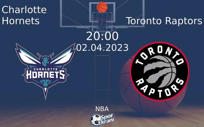 02 Nisan 2023 Charlotte Hornets vs Toronto Raptors maçı Hangi Kanalda Saat Kaçta Yayınlanacak? 02 Nisan 2023 Charlotte Hornets vs Toronto Raptors maçı Hangi Kanalda Saat Kaçta Yayınlanacak?