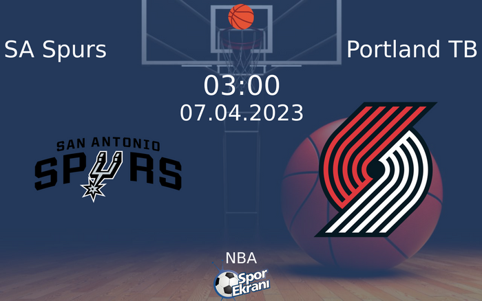 07 Nisan 2023 SA Spurs vs Portland TB maçı Hangi Kanalda Saat Kaçta Yayınlanacak? 07 Nisan 2023 SA Spurs vs Portland TB maçı Hangi Kanalda Saat Kaçta Yayınlanacak?