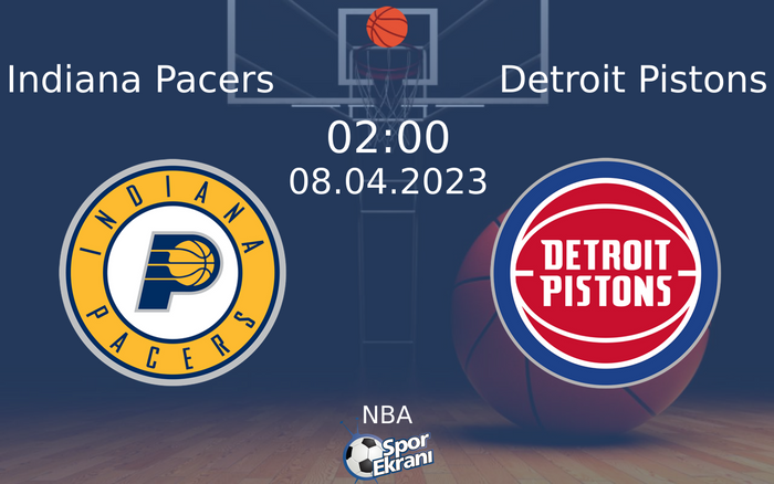 08 Nisan 2023 Indiana Pacers vs Detroit Pistons maçı Hangi Kanalda Saat Kaçta Yayınlanacak?