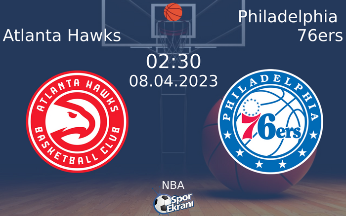 08 Nisan 2023 Atlanta Hawks vs Philadelphia 76ers maçı Hangi Kanalda Saat Kaçta Yayınlanacak? 08 Nisan 2023 Atlanta Hawks vs Philadelphia 76ers maçı Hangi Kanalda Saat Kaçta Yayınlanacak?