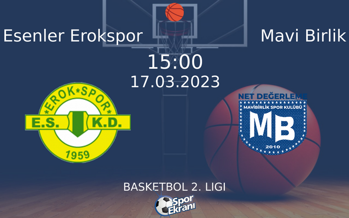 17 Mart 2023 Esenler Erokspor vs Mavi Birlik maçı Hangi Kanalda Saat Kaçta Yayınlanacak?