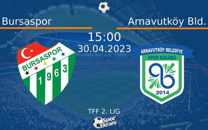 30 Nisan 2023 Bursaspor vs Arnavutköy Bld. maçı Hangi Kanalda Saat Kaçta Yayınlanacak? 30 Nisan 2023 Bursaspor vs Arnavutköy Bld. maçı Hangi Kanalda Saat Kaçta Yayınlanacak?