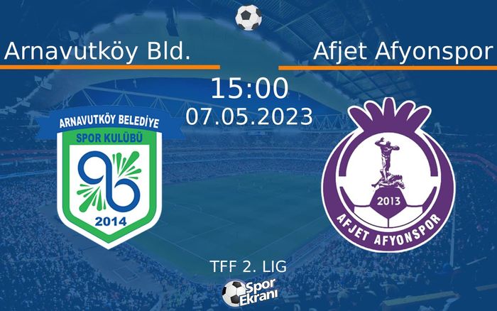 07 Mayıs 2023 Arnavutköy Bld. vs Afjet Afyonspor maçı Hangi Kanalda Saat Kaçta Yayınlanacak? 07 Mayıs 2023 Arnavutköy Bld. vs Afjet Afyonspor maçı Hangi Kanalda Saat Kaçta Yayınlanacak?