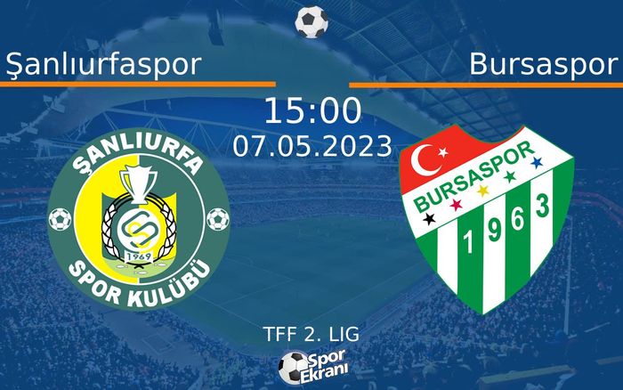 07 Mayıs 2023 Şanlıurfaspor vs Bursaspor maçı Hangi Kanalda Saat Kaçta Yayınlanacak?