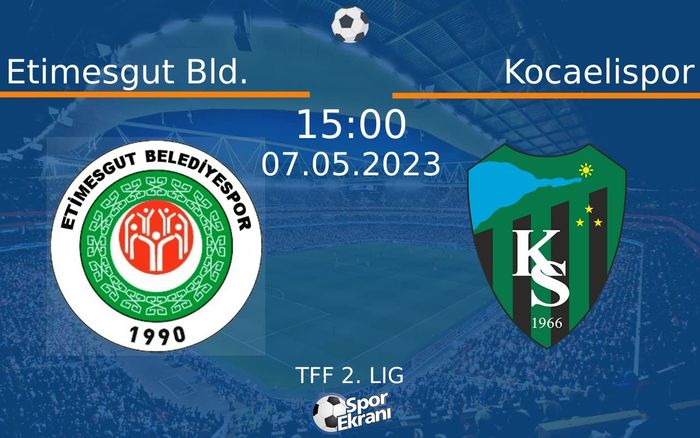 07 Mayıs 2023 Etimesgut Bld. vs Kocaelispor maçı Hangi Kanalda Saat Kaçta Yayınlanacak? 07 Mayıs 2023 Etimesgut Bld. vs Kocaelispor maçı Hangi Kanalda Saat Kaçta Yayınlanacak?