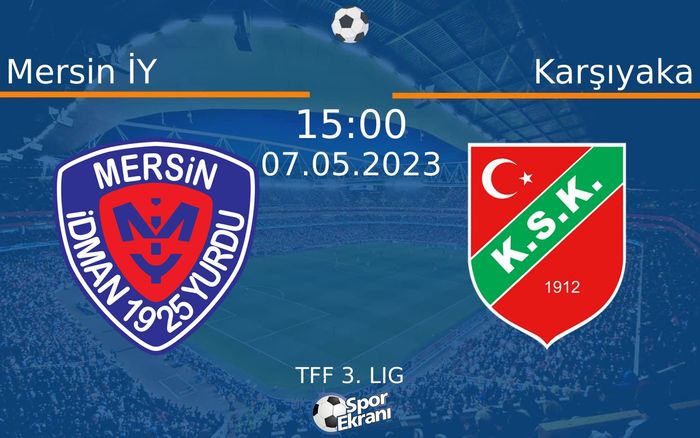 07 Mayıs 2023 Mersin İY vs Karşıyaka maçı Hangi Kanalda Saat Kaçta Yayınlanacak? 07 Mayıs 2023 Mersin İY vs Karşıyaka maçı Hangi Kanalda Saat Kaçta Yayınlanacak?