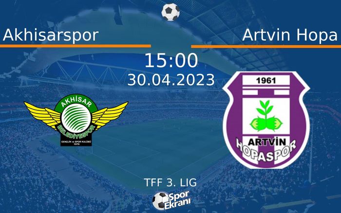 30 Nisan 2023 Akhisarspor vs Artvin Hopa maçı Hangi Kanalda Saat Kaçta Yayınlanacak? 30 Nisan 2023 Akhisarspor vs Artvin Hopa maçı Hangi Kanalda Saat Kaçta Yayınlanacak?