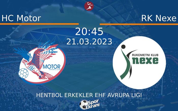 21 Mart 2023 HC Motor vs RK Nexe maçı Hangi Kanalda Saat Kaçta Yayınlanacak? 21 Mart 2023 HC Motor vs RK Nexe maçı Hangi Kanalda Saat Kaçta Yayınlanacak?