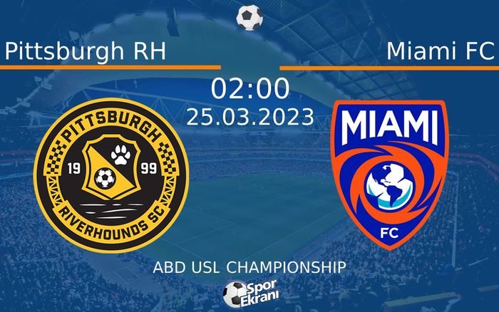 25 Mart 2023 Pittsburgh RH vs Miami FC maçı Hangi Kanalda Saat Kaçta Yayınlanacak? 25 Mart 2023 Pittsburgh RH vs Miami FC maçı Hangi Kanalda Saat Kaçta Yayınlanacak?