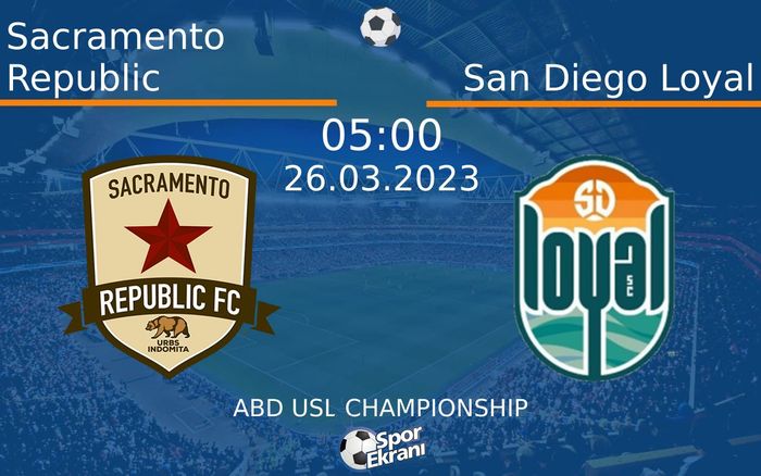 26 Mart 2023 Sacramento Republic vs San Diego Loyal maçı Hangi Kanalda Saat Kaçta Yayınlanacak? 26 Mart 2023 Sacramento Republic vs San Diego Loyal maçı Hangi Kanalda Saat Kaçta Yayınlanacak?