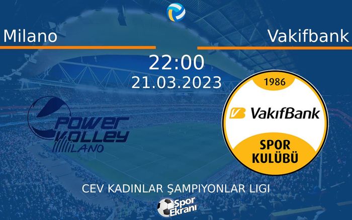 21 Mart 2023 Milano vs Vakifbank maçı Hangi Kanalda Saat Kaçta Yayınlanacak? 21 Mart 2023 Milano vs Vakifbank maçı Hangi Kanalda Saat Kaçta Yayınlanacak?