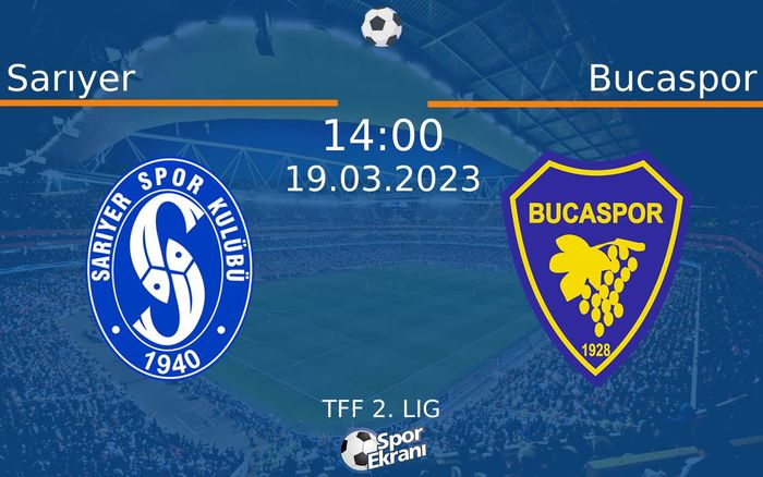 19 Mart 2023 Sarıyer vs Bucaspor maçı Hangi Kanalda Saat Kaçta Yayınlanacak? 19 Mart 2023 Sarıyer vs Bucaspor maçı Hangi Kanalda Saat Kaçta Yayınlanacak?