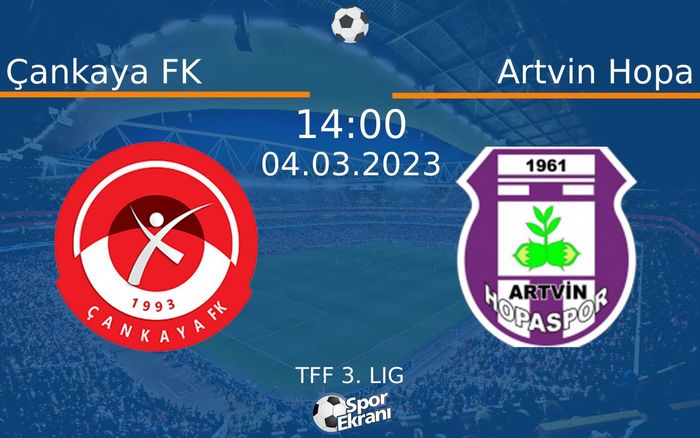 04 Mart 2023 Çankaya FK vs Artvin Hopa maçı Hangi Kanalda Saat Kaçta Yayınlanacak? 04 Mart 2023 Çankaya FK vs Artvin Hopa maçı Hangi Kanalda Saat Kaçta Yayınlanacak?